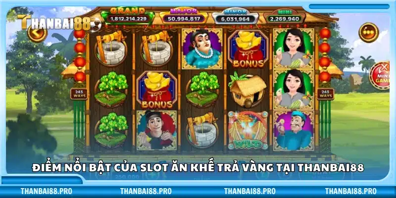 Những tính năng ấn tượng trong game Ăn Khế Trả Vàng