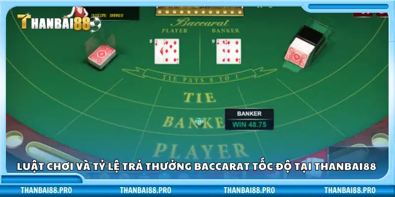 Nắm rõ luật và mức thưởng khi chơi Baccarat tốc độ trên Thanbai88