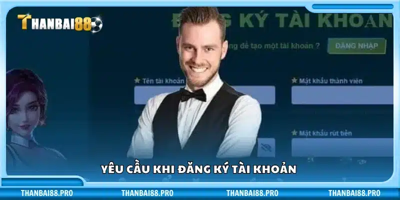 Điều kiện cần thiết để mở tài khoản cá cược tại Thanbai 88
