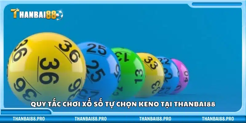 Cách chơi và luật chơi Keno tại Thanbai88